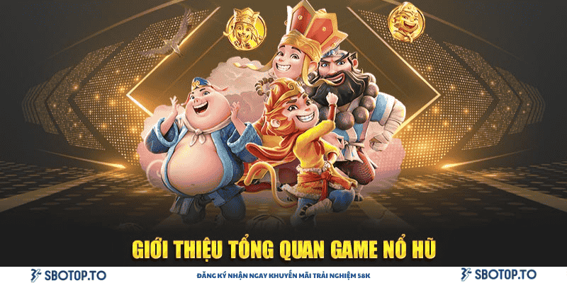 Giới thiệu game Nổ Hũ tại SBOTOP