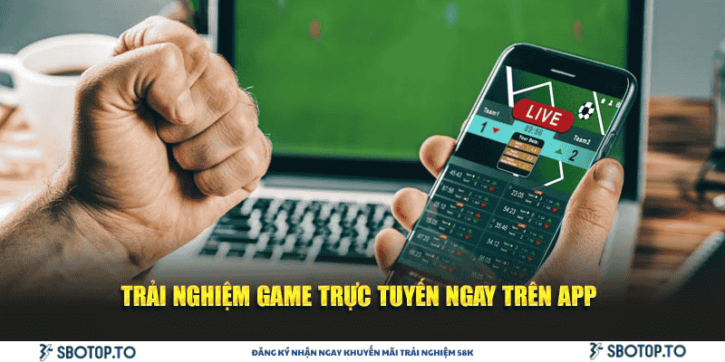 Trải nghiệm game trực tuyến ngay trên app